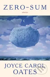 Zero Sum - Joyce Carol Oates - kniha z kategorie Společenská beletrie
