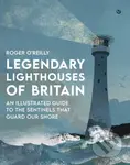 Legendary Lighthouses of Britain (An Illustrated Guide to the Sentinels that Guard Our Shore) - kniha z kategorie Humanitní a společenské vědy