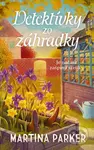 Detektívky zo záhradky (Je načase zašpiniť si ruky) - kniha z kategorie Detektivky, thrillery a horory