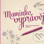 Maminko, vyprávěj (Kniha pro předávání příběhů) - Monika Kopřivová - kniha z kategorie Památníky, deníky
