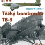 Těžký bombardér Tupolev TB-3 - Vladimir Kotelnikov - kniha z kategorie Historie