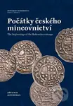 Počátky českého mincovnictví  / The Beginnings of the Bohemian Coinage - kniha z kategorie Historie
