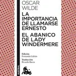 La importancia de llamarse Ernesto / El abanico de lady Windermere