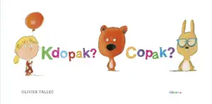 Kdopak? Copak? - Olivier Tallec