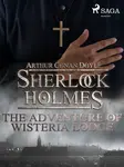 The Adventure of Wisteria Lodge - Sir Arthur Conan Doyle