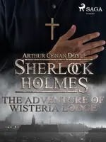 The Adventure of Wisteria Lodge - Sir Arthur Conan Doyle