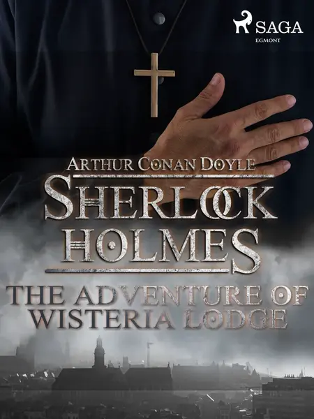 The Adventure of Wisteria Lodge - Sir Arthur Conan Doyle
