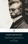 Notes from Underground and the Double - Fjodor Michajlovič Dostojevskij