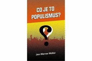 Co je to populismus? - Jan-Werner Müller