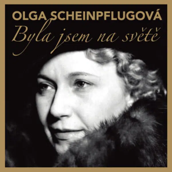 Byla jsem na světě - Olga Scheinpflugová, Zora Rozsypalová - audiokniha