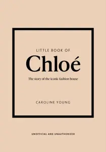 Little Book of Chloe: The story of the iconic brand - Caroline Youngová