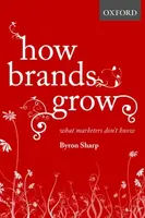 How Brands Grow - Byron Sharp