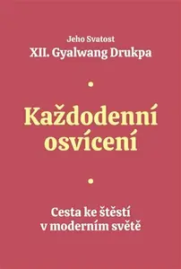 Každodenní osvícení - Eva Horská, Gyalwang Drukpa