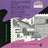 Eric Shilling, Česká filharmonie/Karel Ančerl – Stravinskij, Prokofjev, Britten: Petruška - Péťa a vlk - Průvodce mladého člověka orchestrem