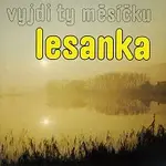 Pošumavská dechová muzika Lesanka – Vyjdi ty měsíčku