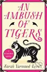 An Ambush of Tigers - Sarah Yarwood-Lovett