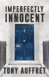 Imperfectly Innocent - Tony Auffret