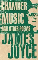 Chamber Music and Other Poems - James Joyce