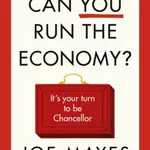 Can You Run the Economy? - Joe Mayes