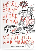 Větře černý větře ty máš větší sílu nad mraky? - Oldřich Sirovátka - kniha z kategorie Pohádky