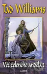 Věž zeleného anděla 2 - Tad Williams - kniha z kategorie Fantasy