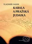 Kabala a pražská judaika - Vladimír Sadek - kniha z kategorie Judaismus