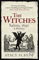 The Witches: Salem, 1692 (A History) - Stacy Schiff - kniha z kategorie Společenská beletrie