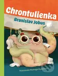 Chrontulienka - Branislav Jobus, Hedviga Gutierrez (ilustrátor) - kniha z kategorie Beletrie pro děti