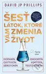 Šesť látok, ktoré vám zmenia život - David JP Phillips - kniha z kategorie Motivace a seberozvoj