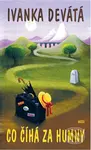 Co číhá za humny - Ivanka Devátá, Iva Hüttnerová (ilustrátor) - kniha z kategorie Společenská beletrie