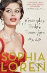 Yesterday, Today, Tomorrow (My Life) - Sophia Loren - kniha z kategorie Autobiografie