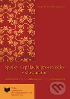 Spojky a spájacie prostriedky v slovenčine - Jana Kesselová a kolektív - kniha z kategorie Jazykové učebnice a slovníky
