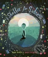 A Shelter for Sadness - Anne Booth, David Litchfield (ilustrátor) - kniha z kategorie Pohádky