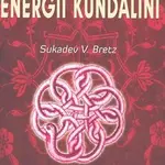 Jak probudit energii kundaliní - Sukadev V. Bretz - kniha z kategorie Vztahy a rodina