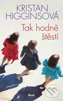 Tak hodně štěstí - Kristan Higgins - kniha z kategorie Společenská beletrie