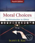 Moral Choices: An Introduction to Ethics - Scott Rae - kniha z kategorie Etiketa