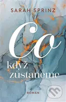 Co když zůstaneme - Sarah Sprinz - kniha z kategorie Romantická
