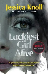 Luckiest Girl Alive - Jessica Knoll - kniha z kategorie Thrillery