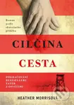 Cilčina cesta (Pokračování bestselleru Tatér z Osvětimi) - kniha z kategorie Společenská beletrie
