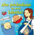 Ako prichádzajú na svet bábätká? - Alastair Smith - kniha z kategorie Pro děti
