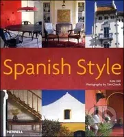 Spanish Style - Kate Hill, Tim Clinch - kniha z kategorie Umění, design a architektura