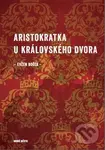 Aristokratka u královského dvora - Evžen Boček - kniha z kategorie Beletrie