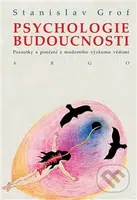 Psychologie budoucnosti (Poznatky a poučení z moderního výzkumu vědomí) - kniha z kategorie Psychologie