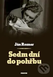 Sedm dní do pohřbu - Ján Rozner - kniha z kategorie Společenská beletrie