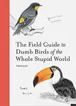 The Field Guide to Dumb Birds of the Whole Stupid World - kniha z kategorie Chov ptáků