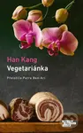 Vegetariánka - Han Kang,Vegetariánka - Han Kang