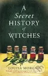 A Secret History of Witches - Louisa Morgan - kniha z kategorie Fantasy