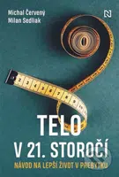 Telo v 21. storočí (Návod na lepší život v prebytku) - kniha z kategorie Zdraví a životní styl