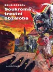 Soukromá trestní obžaloba - Zeno Dostál - kniha z kategorie Společenská beletrie