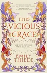 This Vicious Grace - Emily Thiede - kniha z kategorie Fantasy